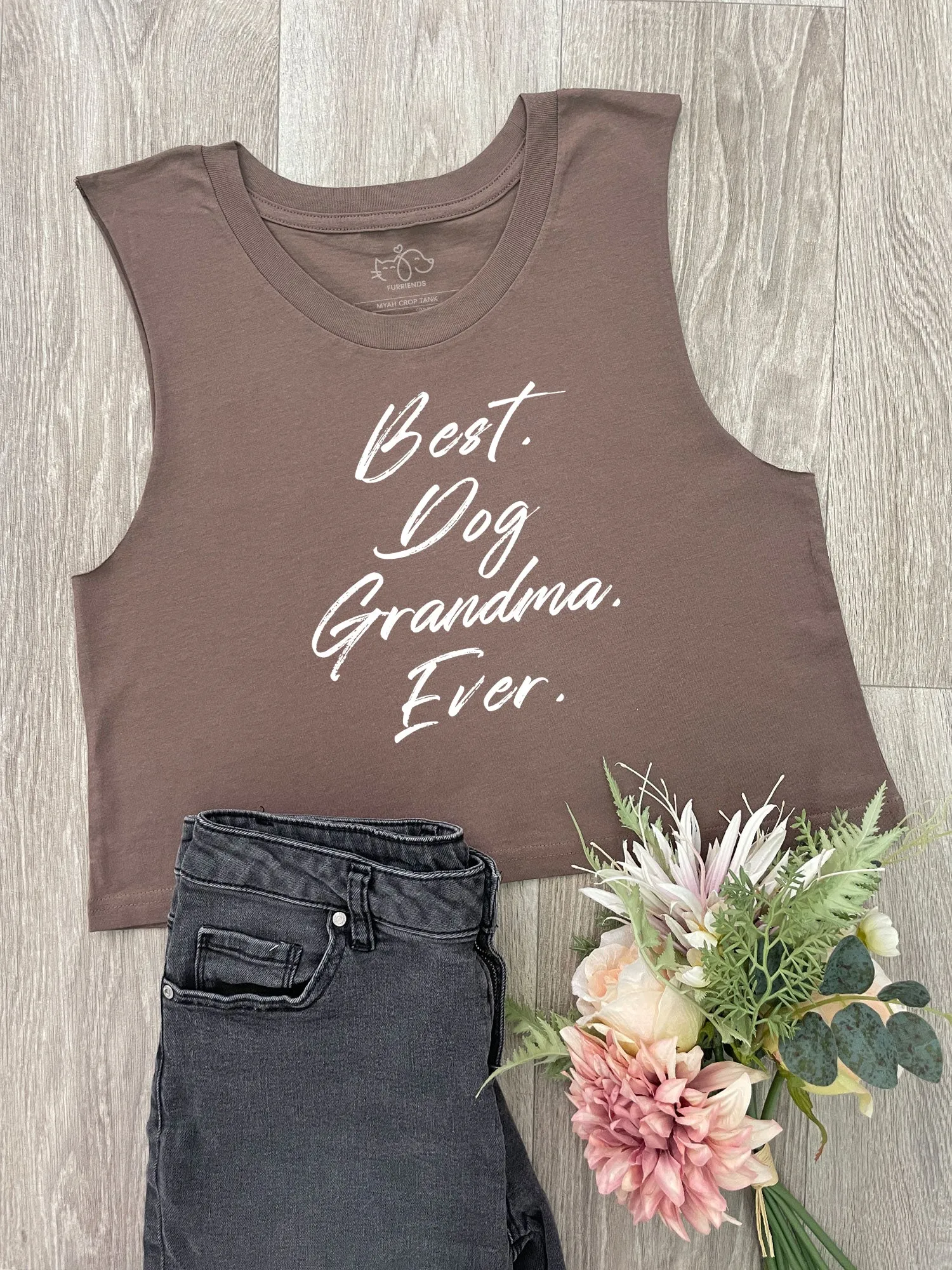 Best. Dog Grandma. Ever. Myah Crop Tank